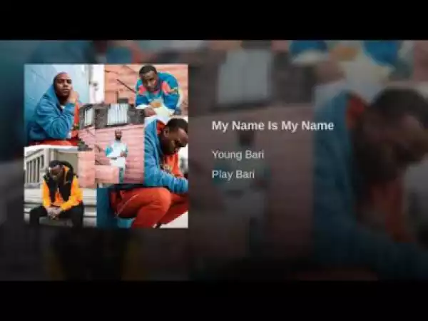 Young Bari - My Name Is My Name